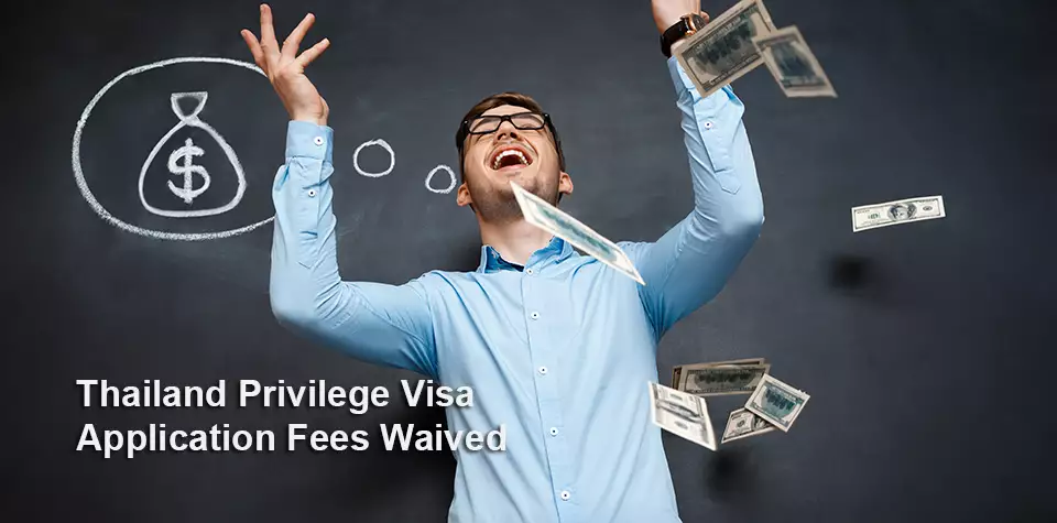 Thailand Privilege Visa Application Fees Waived